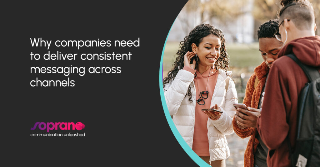 Why companies should deliver consistent messaging across channels