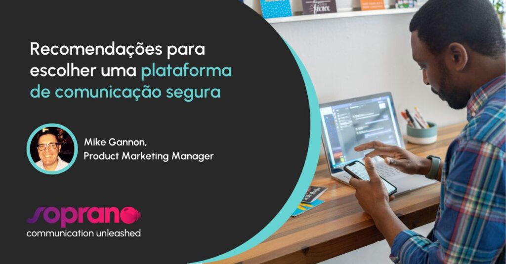 recomendacoes para escolher uma plataforma de comunicacao segura